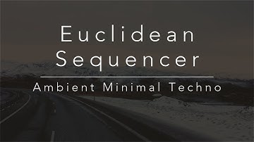 Euclidean Sequencer | microKORG | Atmospheric Minimal Techno