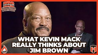 What Kevin Mack Really Thinks About Jim Brown