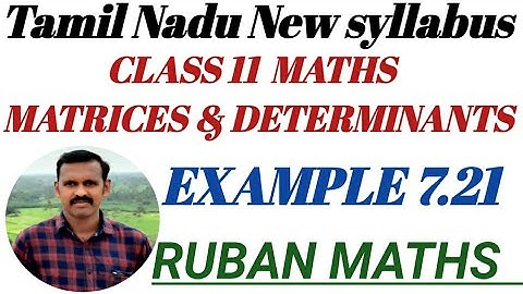 Class 11th Maths | Example 7.21 |Matrices &Determinants |TN NEW SYLLABUS