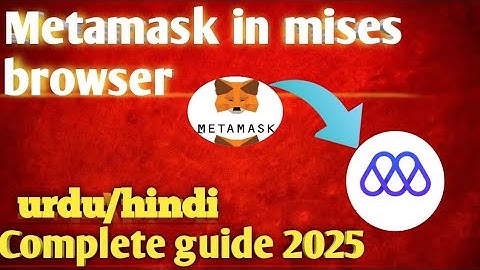 mises browser ma metamask extension kesy install krain|how to install Metamask in mises browser 2025