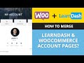 How to Merge Learndash and Woocommerce Account Pages?