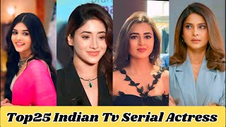 Top25 Indian Tv Serial Actress
