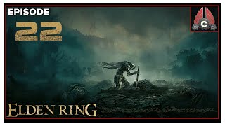 CohhCarnage Plays Elden Ring (Second Run/Mage Run) - Episode 22