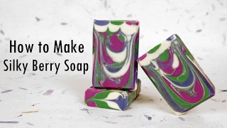 How To Make Silky Berry Soap | Bramble Berry How To Make Silky Berry Soap | Bramble Berry