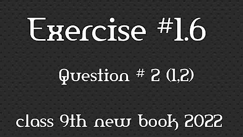 exercise #1.6 |Question #2(1,2)|2022|class 9 sindh board