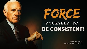 How to Force Yourself to Be Consistent (everything Falls into Place) - Jim Rohn Motivation
