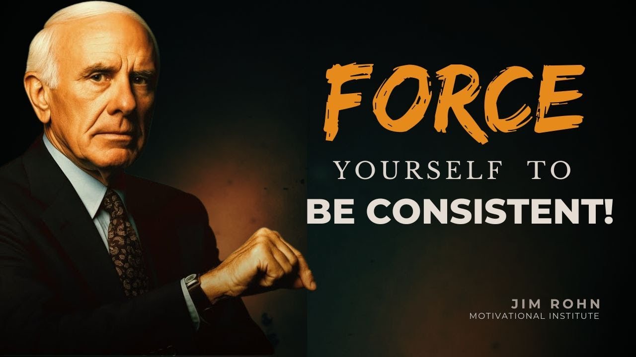 How to Force Yourself to Be Consistent (everything Falls into Place) - Jim Rohn Motivation