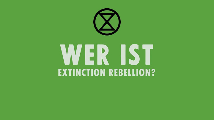 Wer Ist Extinction Rebellion?