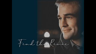 Dawson Leery [Dawsons Creek] - Find the River