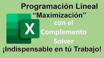 Programación Lineal - Maximización de Beneficios / Con el Complemento  Solver de Excel.