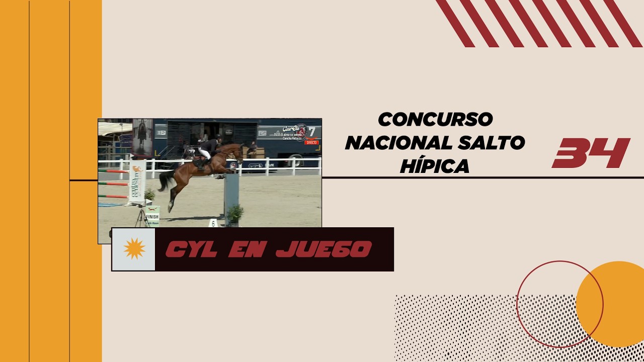 34 CYL EN JUEGO 17 05 26 | CONCURSO NACIONAL DE SALTO