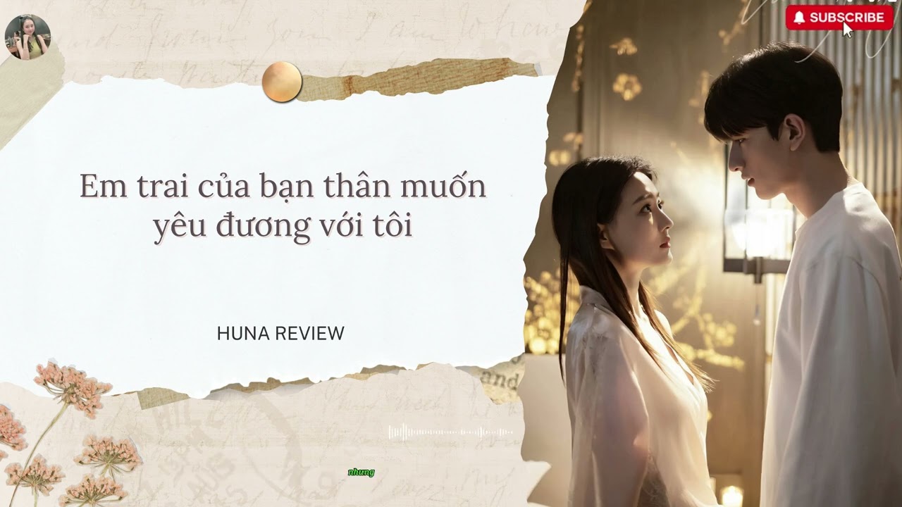 [TRUYỆN AUDIO] EM TRAI CỦA BẠN THÂN MUỐN YÊU ĐƯƠNG VỚI TÔI (FULL) || HUNA REVIEW