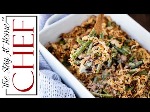 How to Make Old Fashioned Green Bean Casserole From Scratch | The Stay At Home Chef