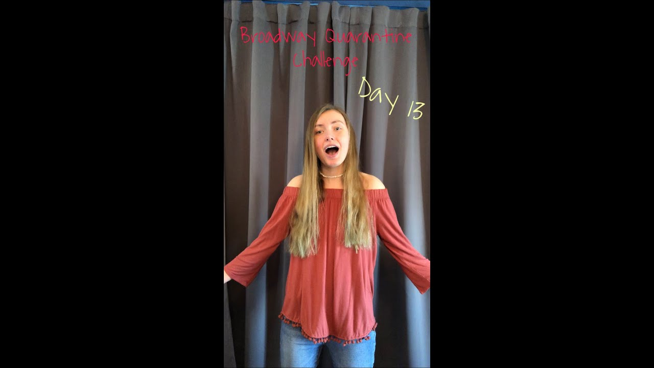 Woman Broadway Quarantine Challenge Day 13 YouTube