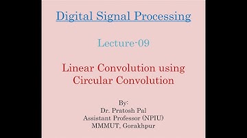 DSP Lecture-09 : Linear Convolution using Circular Convolution