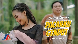 Devana Labaica - Pacarku Gendut (Coming Soon)