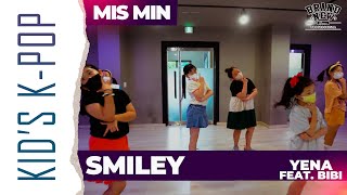 [키즈취미]YENA (최예나) - SMILEY (Feat. BIBI)/MIS MIN KID'S DANCE CLASS/미스민 키즈 클래스/청주브랜드뉴댄스학원