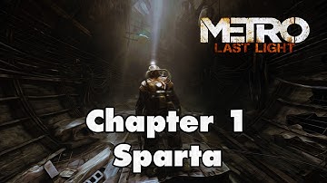 ★ Metro Last Light - Chapter 1 "Sparta" | Ranger Hardcore