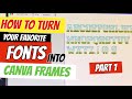 How to turn your Alphabets into and Editable Frame in Canva