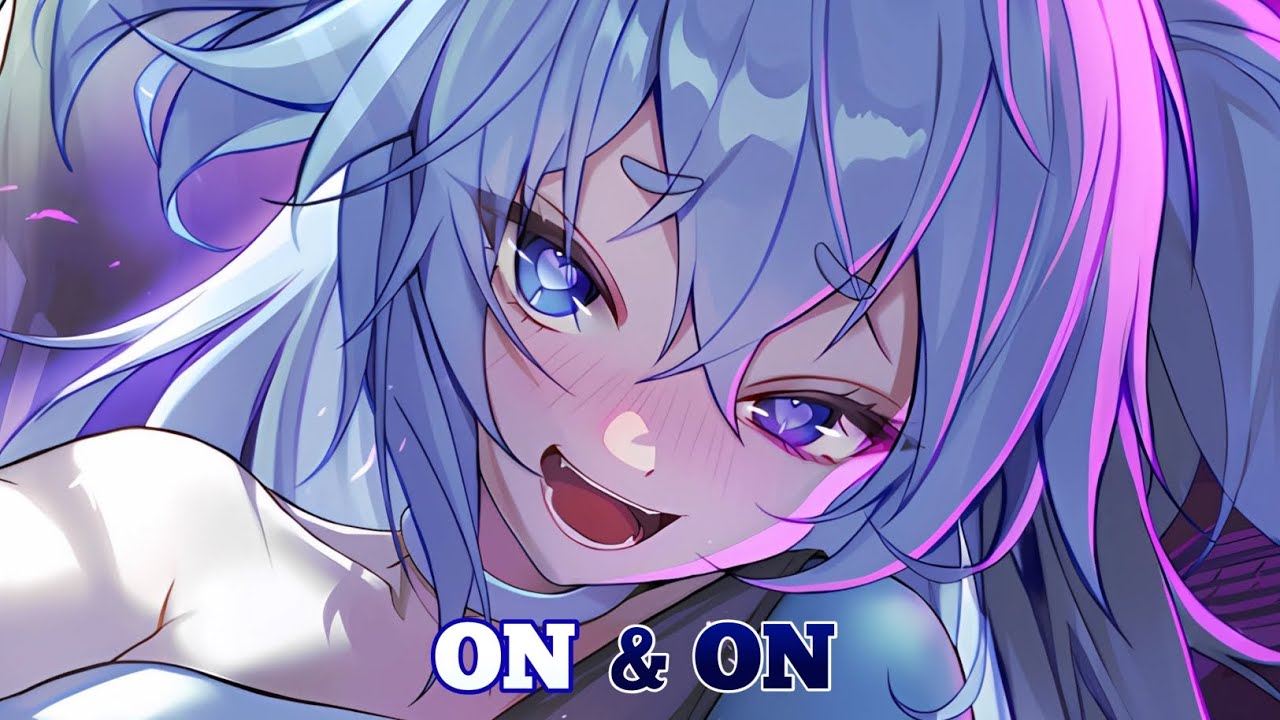 Nightcore - On & On - YouTube