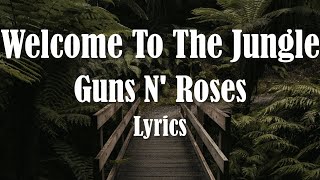 Guns N' Roses - Welcome To The Jungle (Lyrics) (FULL HD) HQ Audio 🎵