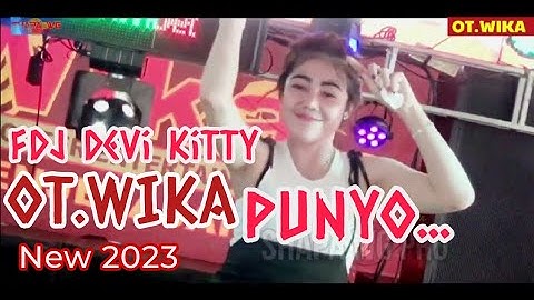 OT WIKA NEW 2023 | HAPPY FULL PANGGUNG | FDJ DEVI KITTY | SHAPA WG PRO | FULL DJ LAGU LAGU TERPILIH