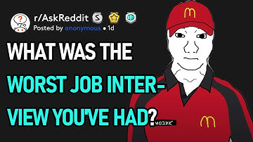 What Was The Worst Job Interview You