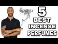 BEST INCENSE FRAGRANCES | TOP 5 UNKNOWN INCENSE PERFUMES