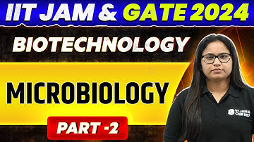 IIT JAM & GATE 2024 : Biotechnology - Microbiology PYQ and Most Important Questions || Part 2