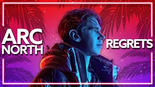 Arc North x Axel Johansson - Regrets [Lyric Video]