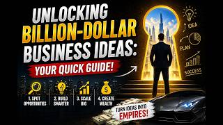 Unlocking Billion-Dollar Business Ideas: Your Quick Guide!