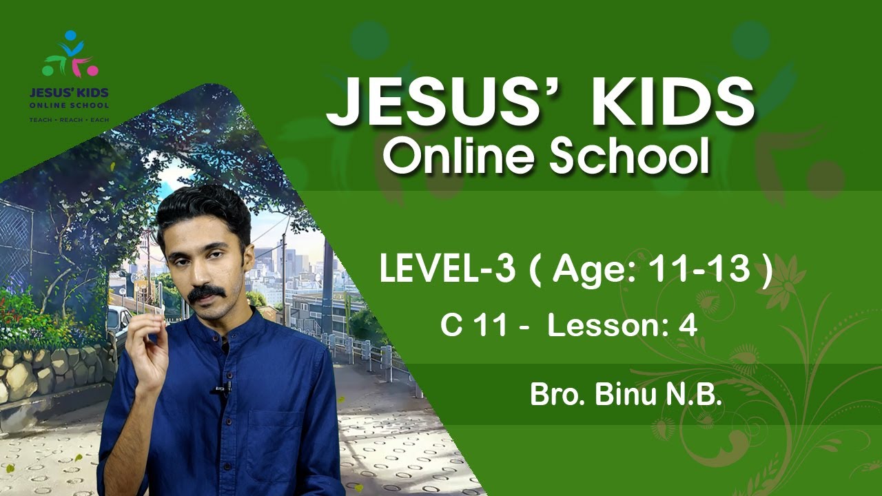 JESUS' KIDS | Level 3 (Age 11-13) | C11 - Lesson 4 |  Bro. Binu N.B.