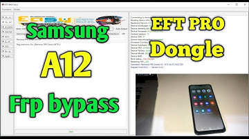 Samsung A12 Frp Bypass EFT Pro Dongle