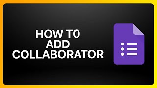 How To Add Collaborator On Google Forms Tutorial