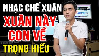 Nhạc Chế Xuân 2023 | Xuân Này Con Về - Trọng Hiếu Bolero | Nhạc Chế Tết 2023 Mới Nhất