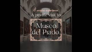 A unique experience: A private visit to Museo del Prado