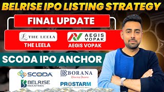 Belrise IPO Listing Strategy | Leela IPO Final Update | Aegis IPO | Scoda IPO Anchor | Jayesh Khatri