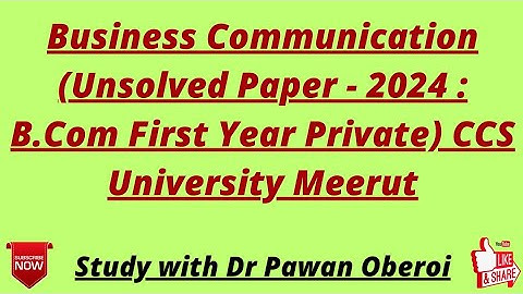 Business Communication (Unsolved Paper - 2024 : B.Com First Year Private) CCS University Meerut