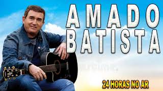 AMADO BATISTA 24 HORAS NO AR