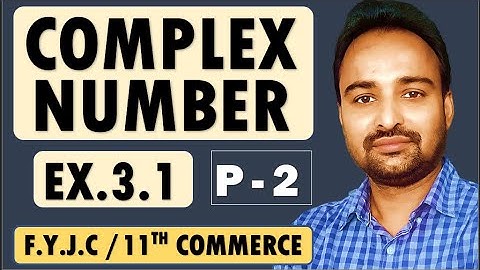 Class 11 Commerce | Maths 1 | Chapter 3 Complex Number | Exercise 3.1 Q.3, Q.4 and Q.5