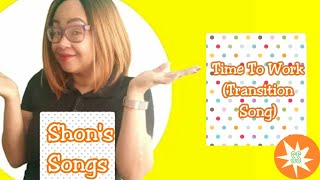 Time To Work (Transition Song) | Music For Kids | Shon's Songs