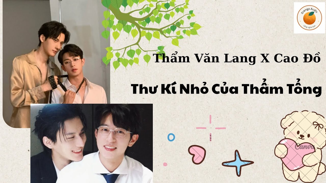 [Thẩm Văn Lang x Cao Đồ] Thư Kí Nhỏ Của Thẩm Tổng| Full| Orange Audio 