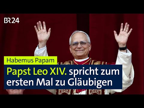 "Habemus Papam!": Erste Worte vom neuen Papst Leo XIV. "Friede sei mit euch" | BR24