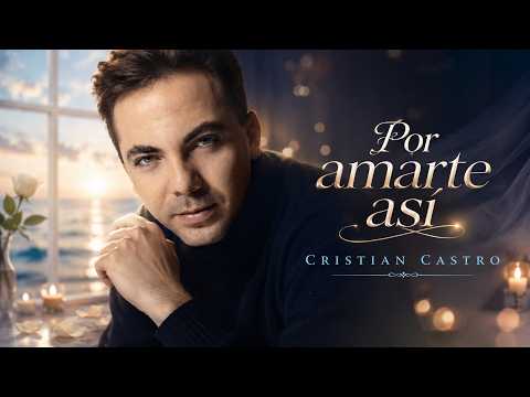 Cristian Castro - Por amarte así (Letra/Lyrics)