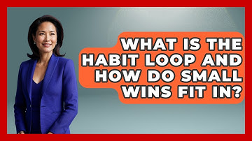 What Is The Habit Loop And How Do Small Wins Fit In? - Habit Hacks Hub