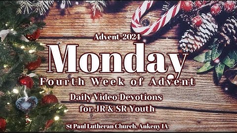 2024 SPLC JR Youth & SR Youth - Monday • Fourth Week of Advent
