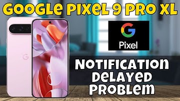 Google Pixel 9 Pro XL: Fix- Notifications Are Not Working || Notification Delayed Problem