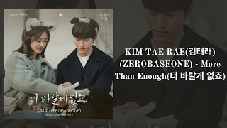 KIM TAE RAE(김태래) (ZEROBASEONE) - More Than Enough(더 바랄게 없죠)  Queen of Tears OST- 눈물의여왕 - Part 11