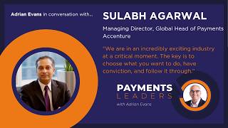 Sulabh Agarwal - Managing Director, Global Head of Payments Accenture
