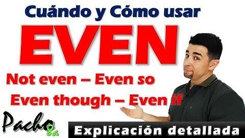 🔴 Cómo usar EVEN, EVEN IF, EVEN THOUGH y más en inglés | Explicación con ejemplos